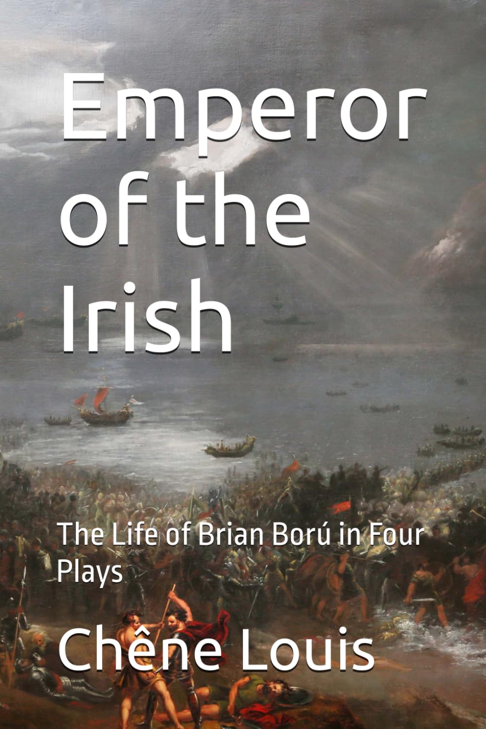 Emperor of the Irish: The Life of Brian Ború in Four Plays