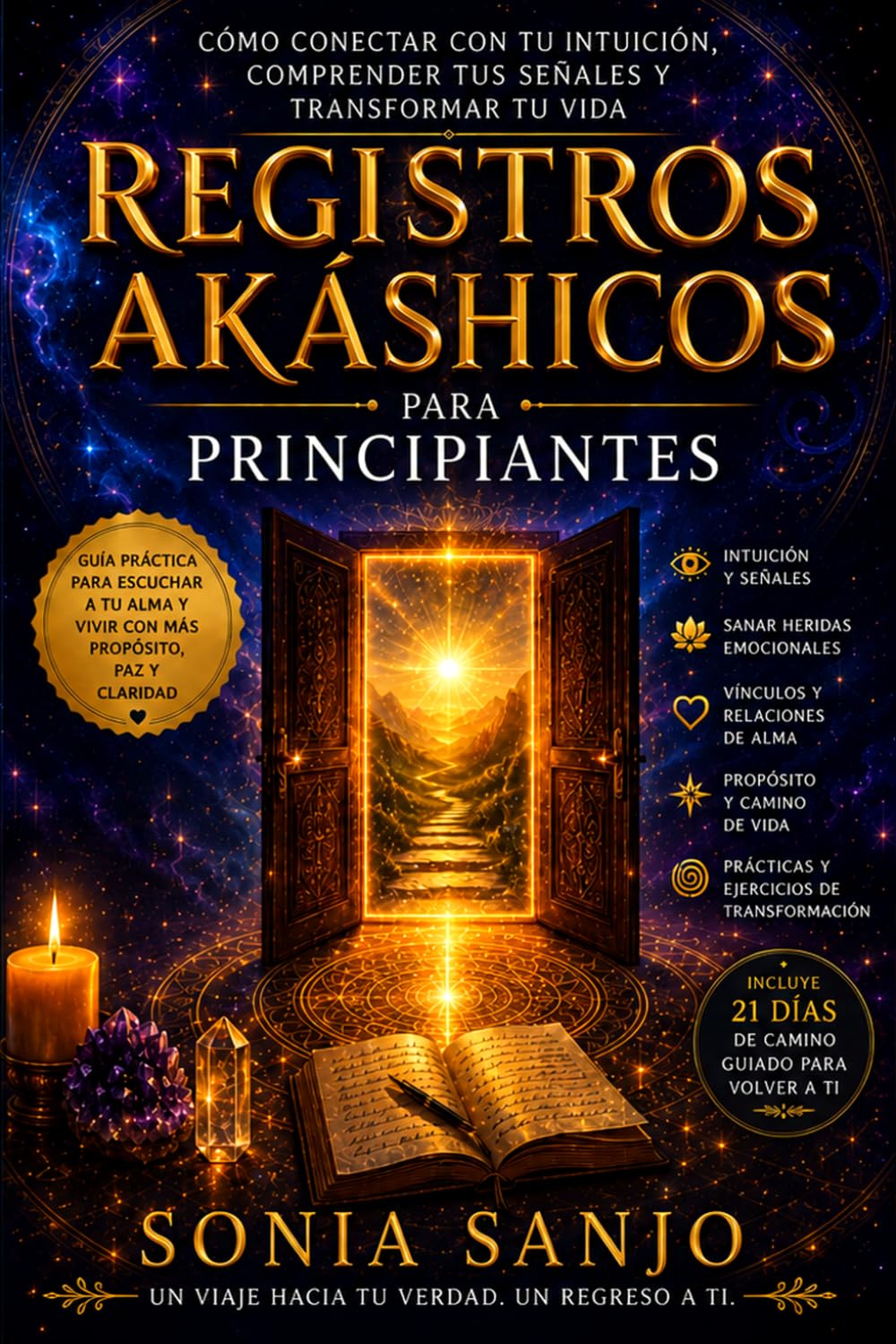REGISTROS AKÁSHICOS PARA PRINCIPIANTES: Cómo conectar con tu intuición, comprender tus señales y transformar tu vida
