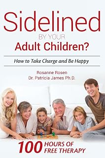 Sidelined By your Adult Children?: How to Take Charge and Be Happy