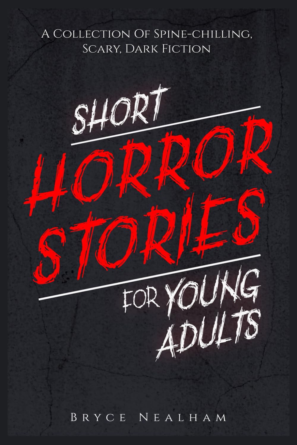 Short Horror Stories For Young Adults: A Collection Of Spine-Chilling, Scary, Dark Fiction