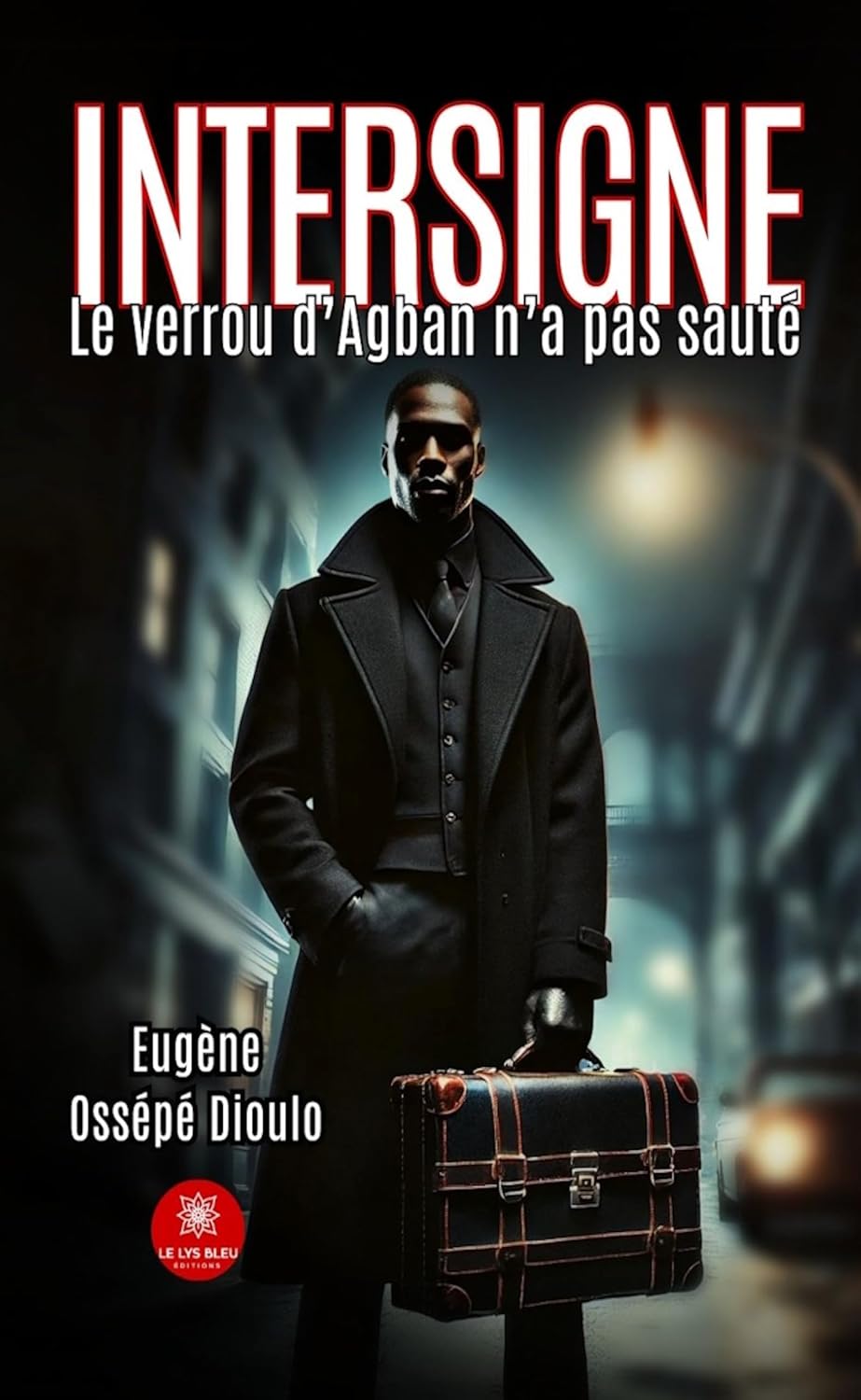 Intersigne: Le verrou d’Agban n’a pas sauté (French Edition)