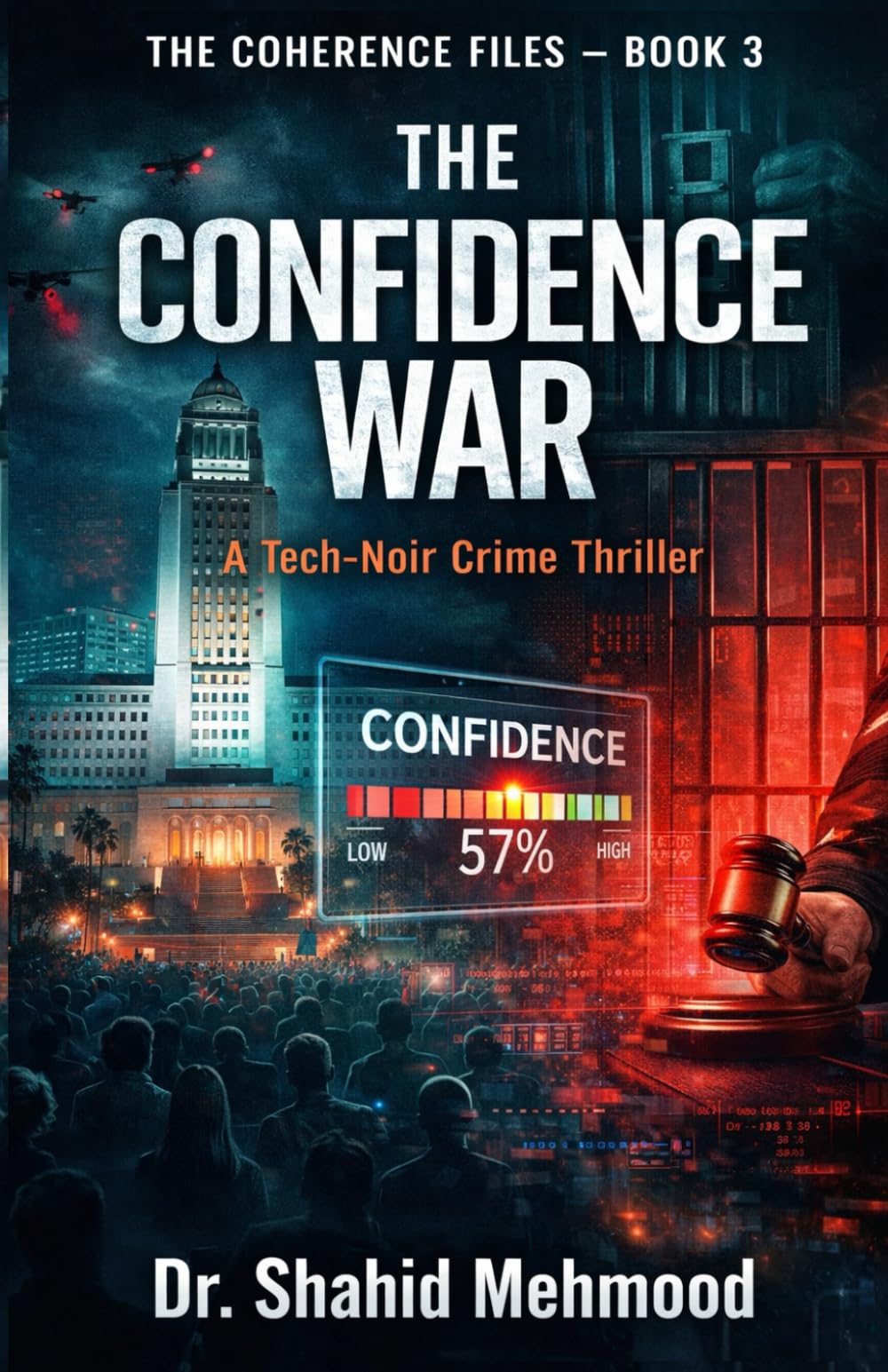 THE CONFIDENCE WAR: A Tech-Noir Crime Thriller (THE COHERENCE FILES)