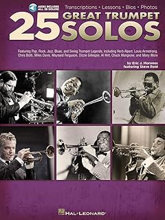 25 Great Trumpet Solos: Transcriptions - Lessons - Bios - Photos: Featuring Pop, Rock, Jazz, Blues, and Swing Trumpet Lege...