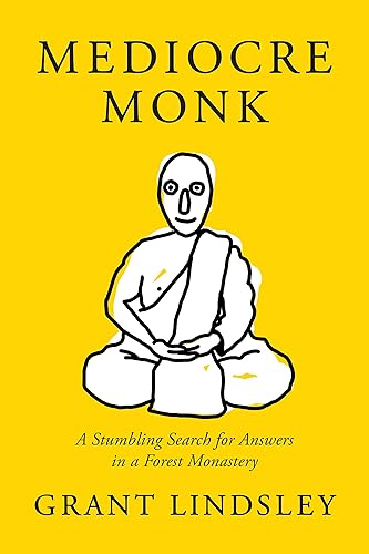 Mediocre Monk A Stumbling Search for Answers in a Forest Monastery