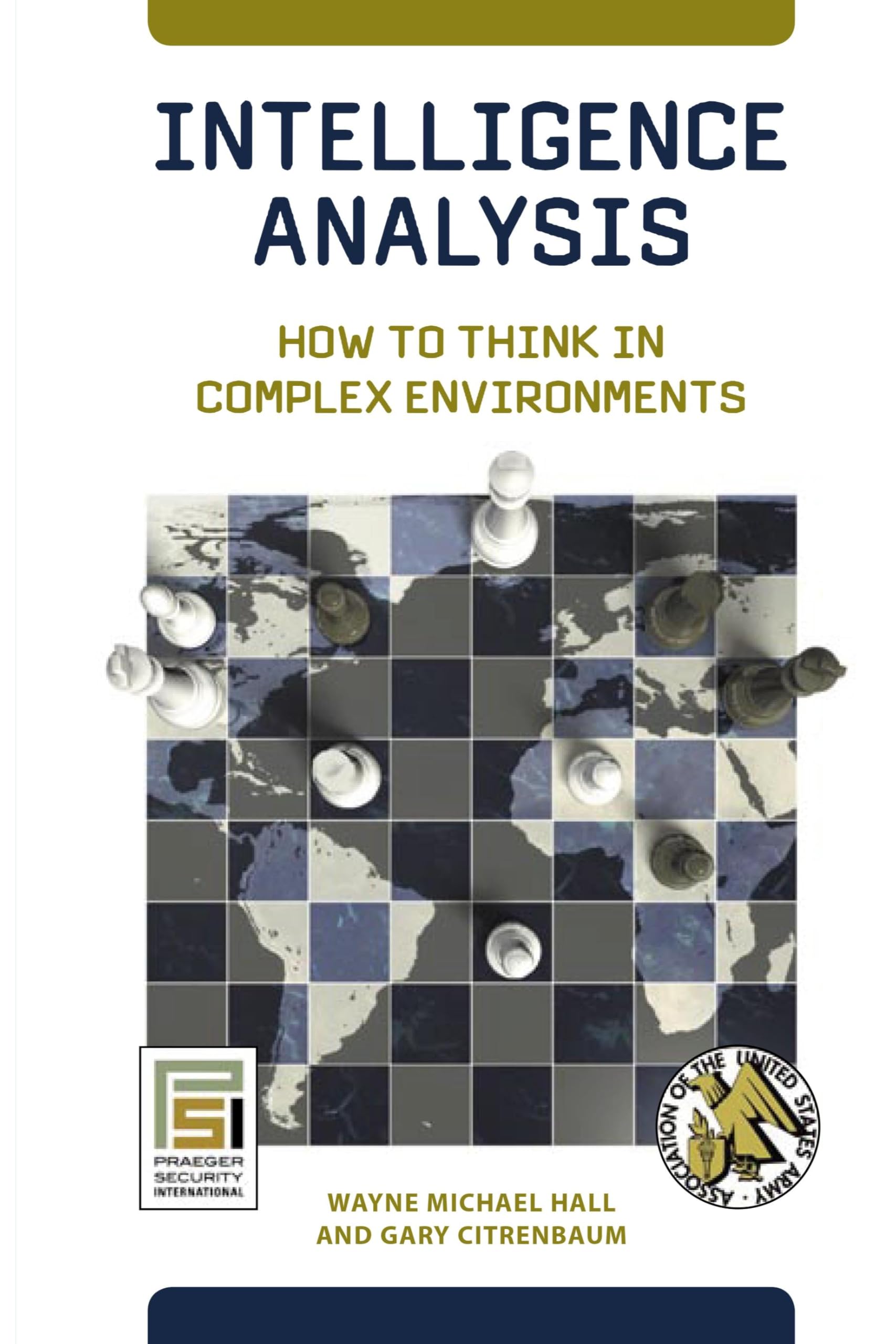 Intelligence Analysis: How to Think in Complex Environments (Praeger Security International)