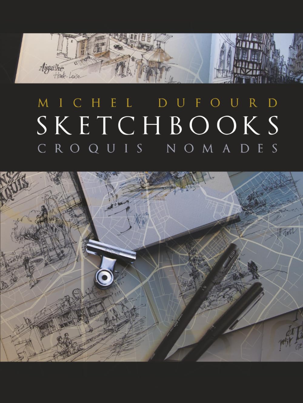 Sketch Books - croquis nomades: Itinéraire dessiné d’un flâneur urbain