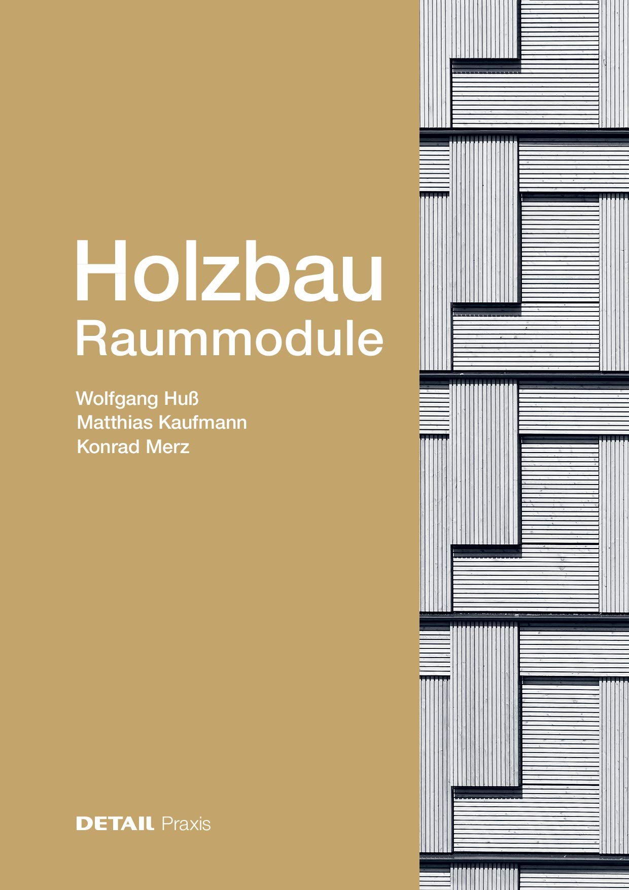 Holzbau - Raummodule: Raster versus Vielschichtigkeit (DETAIL Praxis)