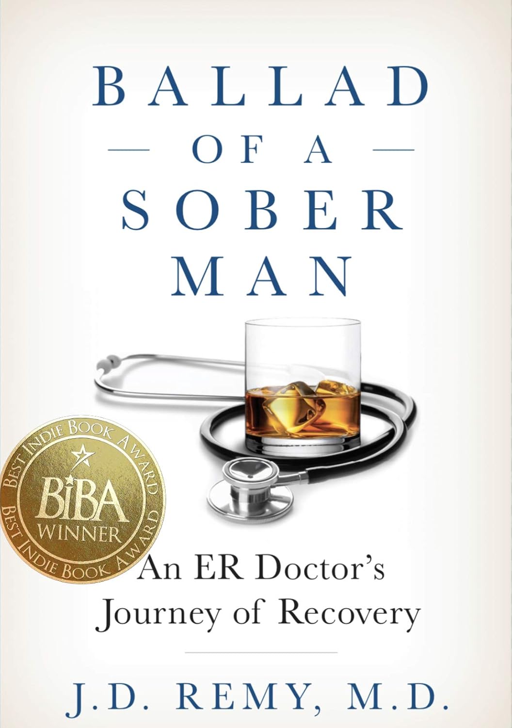 Ballad of a Sober Man: An ER Doctor's Journey of Recovery