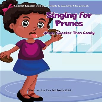 Singing for Prunes: Jesus, Sweeter Than Candy Audiobook by Fay Michelle episode artwork