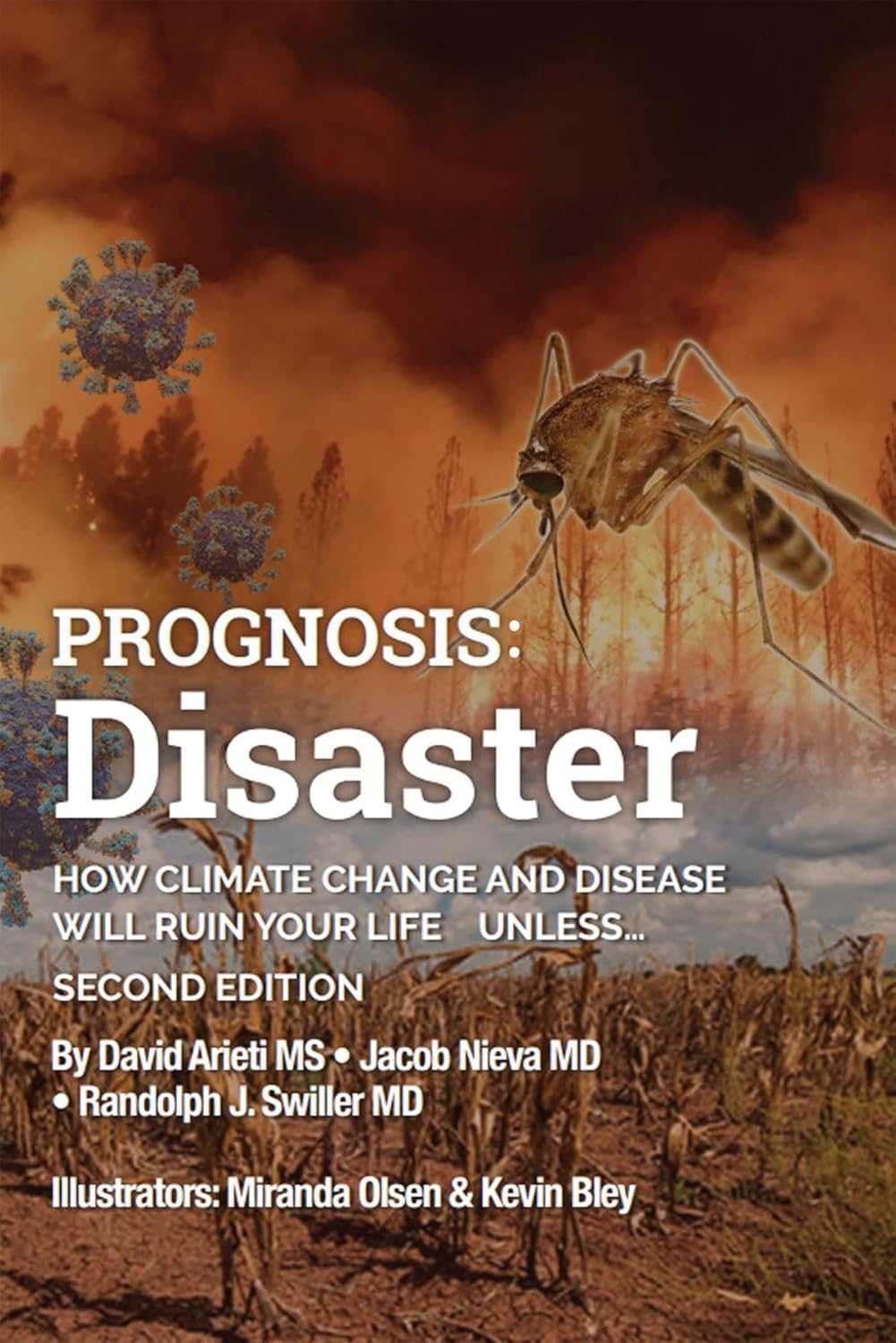 Prognosis: Disaster: How Climate Change and Disease Will Ruin Your Life UNLESS...Second Edition      Kindle Edition
