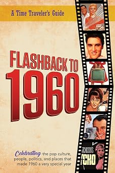 Flashback to 1960 - A Time Travelers Guide Perfect birthday or wedding anniversary gift for anyone born or married in 1960. For friends, parents or ... 1960. A Time-Travelers Guide - Flashback