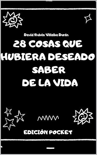 28 COSAS QUE HUBIERA DESEADO SABER DE LA VIDA: edición pocket (Spanish Edition)