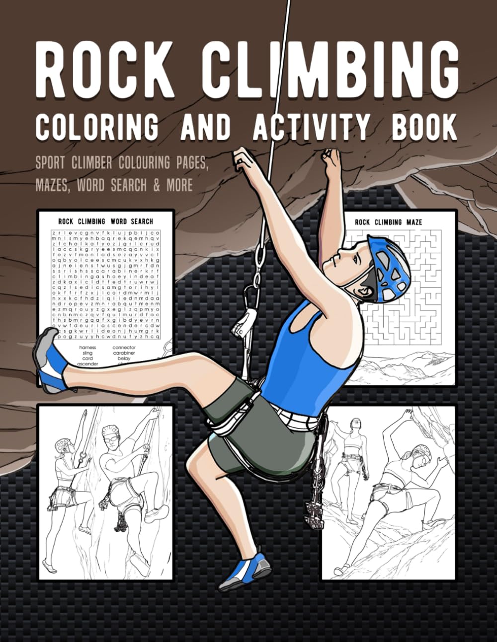 Rock Climbing Coloring And Activity Book: Sport Climber Colouring Pages, Mazes, Word Search And More