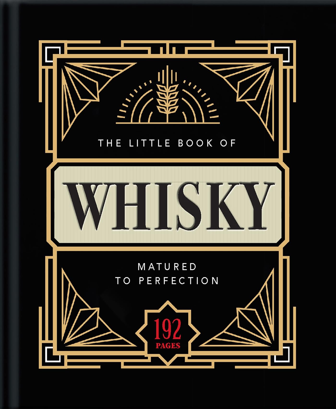 The Little Book of Whisky: Matured to Perfection (The Little Books of Food & Drink)