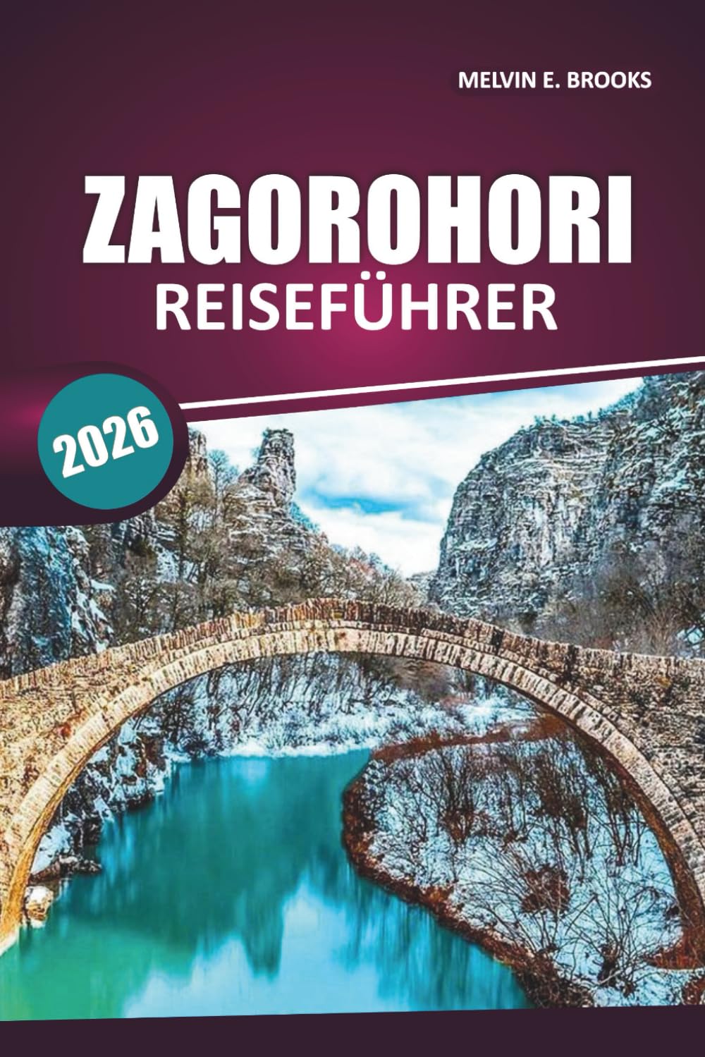 Zagorohoria Reiseführer 2026: Erkundung von Bergdörfern, Wanderwegen, lokalen Traditionen, Outdoor-Aktivitäten und Tagesausflügen im Nordwesten Griechenlands