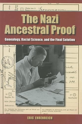 The Nazi Ancestral Proof: Genealogy, Racial Science, and the Final Solution