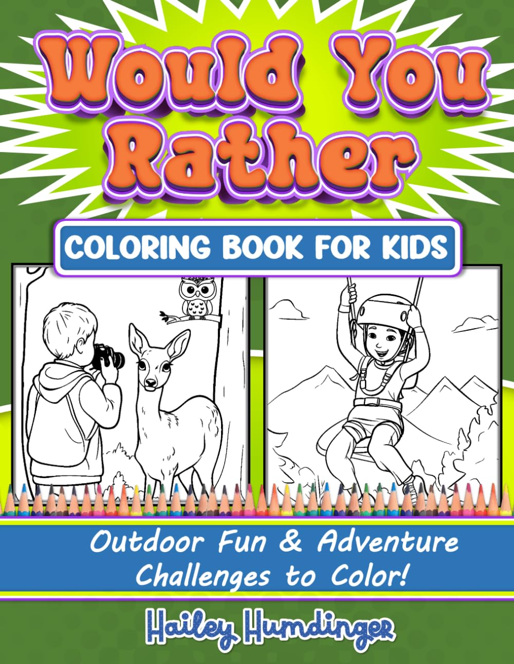 Would You Rather Coloring Book for Kids - Outdoor Fun & Adventure: Themed Challenging Choices Questions to Color (Would You Rather Coloring Books)