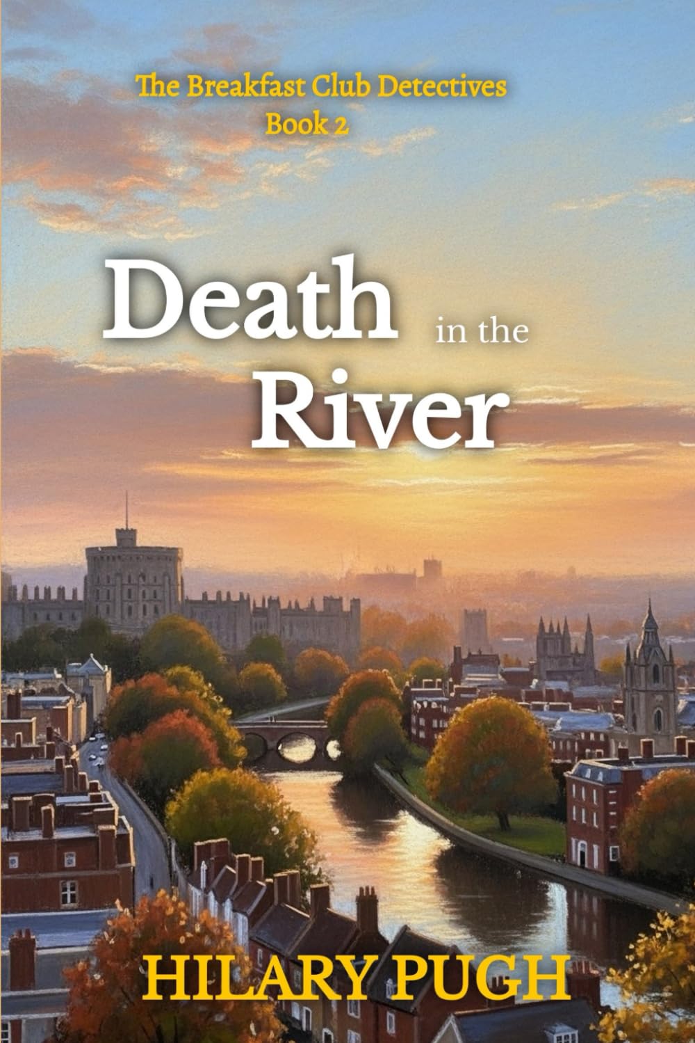 Death in the River: A twisty amateur sleuth murder mystery (The Breakfast Club Detectives)