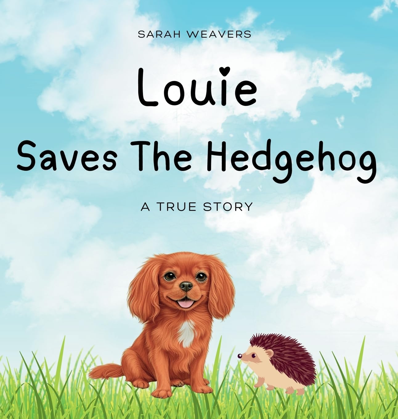 Louie Saves The Hedgehog: A Louie The Dog Adventure - Book 1