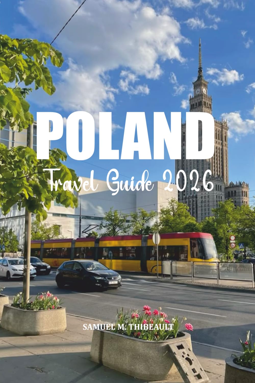 POLAND TRAVEL GUIDE 2026: Explore Kraków, Warsaw, Gdańsk & Unforgettable Vacations