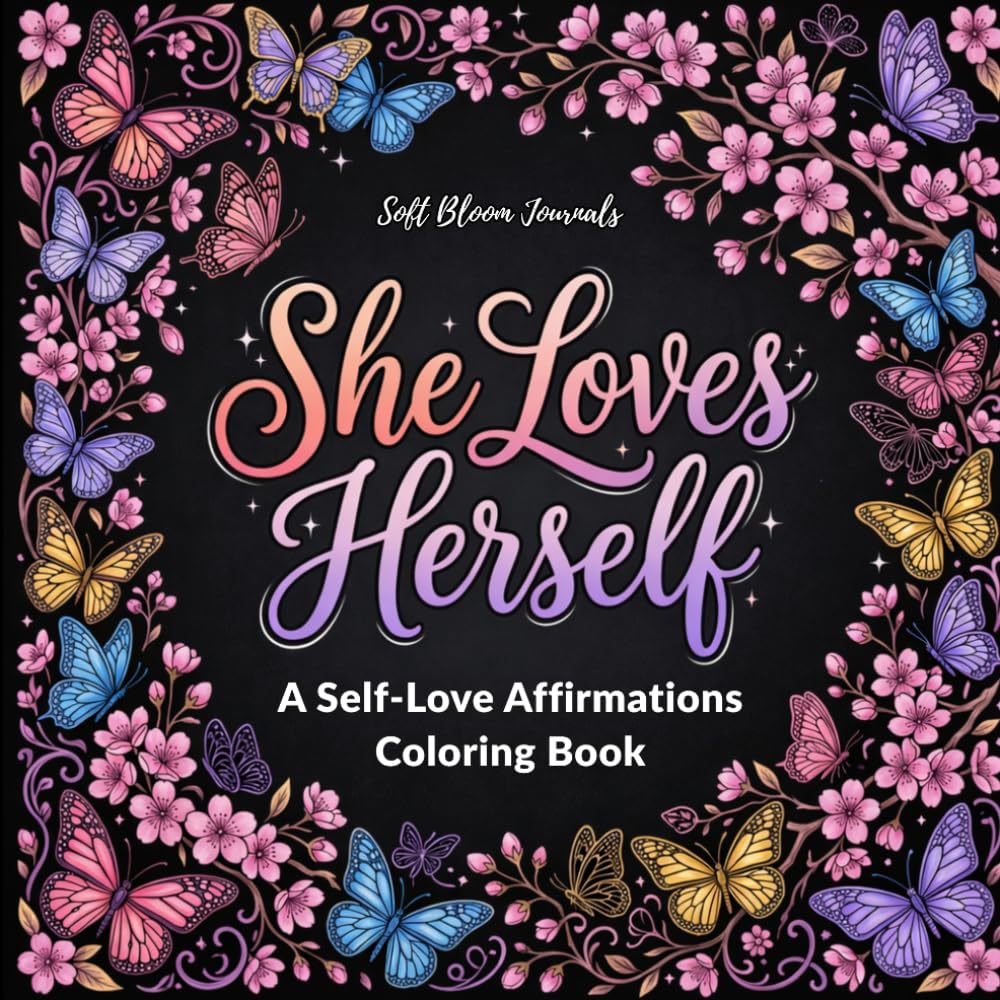 She Loves Herself: A Self-Love Affirmations Coloring Book (Affirmation Coloring Books for Women)