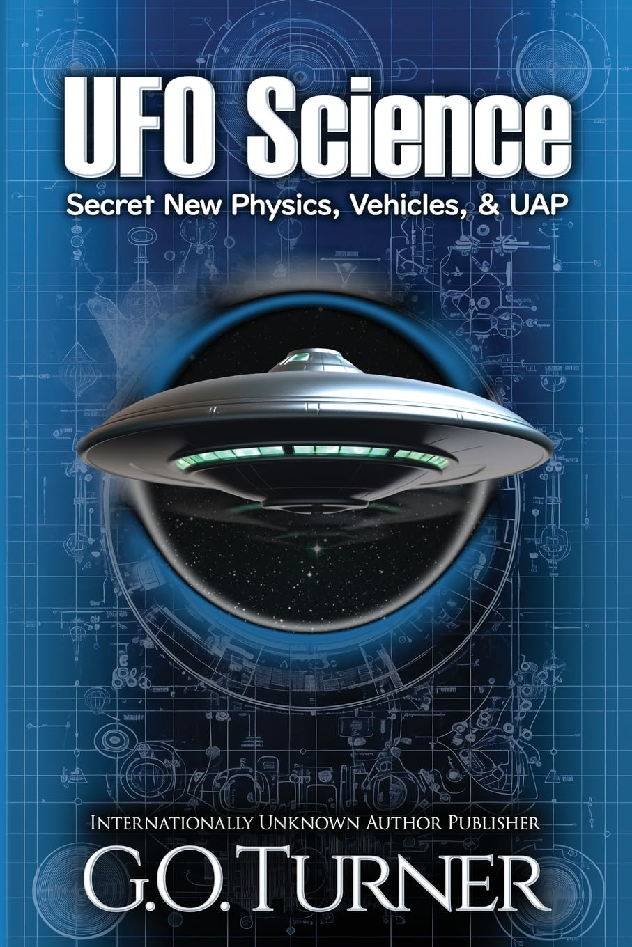UFO Science: Secret New Physics, Vehicles, & UAP