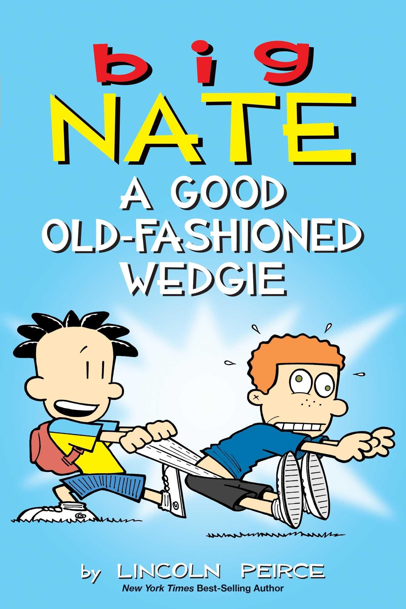 Simon & Schuster Big Nate: A Good Old-Fashioned Wedgie