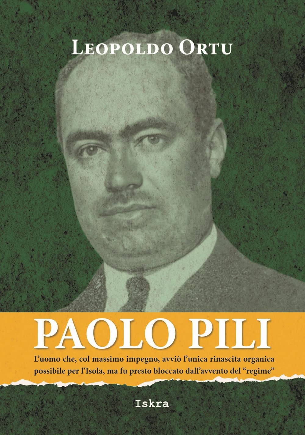 Paolo Pili. L’Uomo Che, Col Massimo Impegno, Avviò L’Unica Rinascita Organica Possibile Per L’Isola, Ma Fu Presto Bloccato Dall’Avvento Del «Regime» - 4