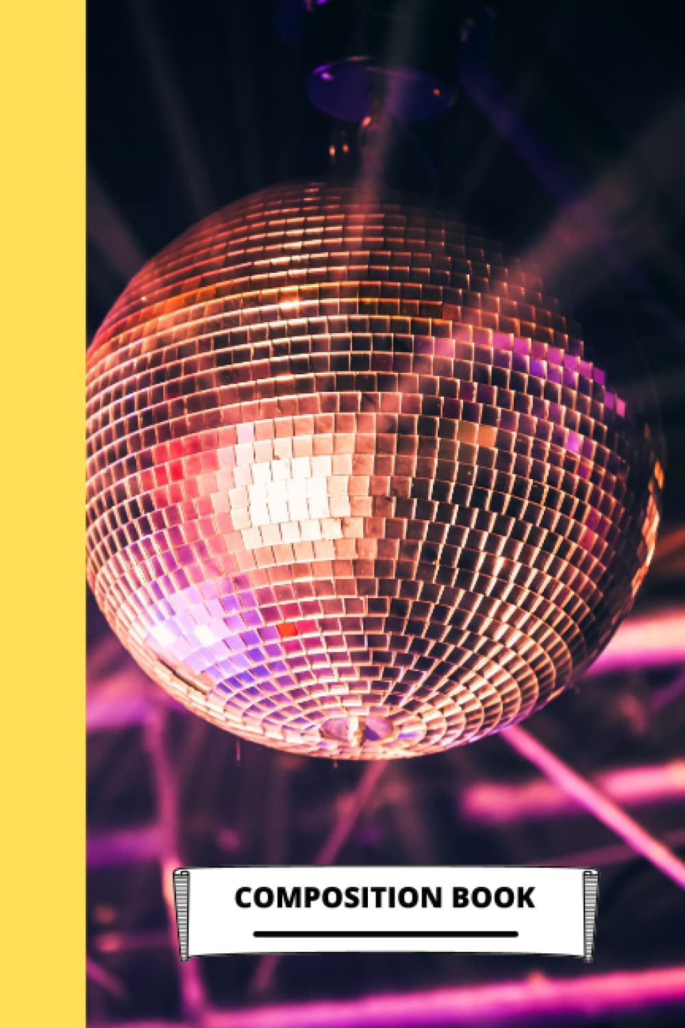 Disco Composition Notebook: Disco Composition Notebook College Ruled, Journal 120 6x9 Wide Ruled Pages