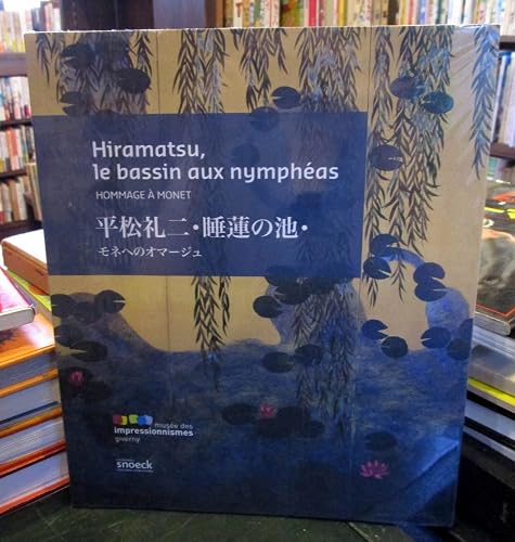Couverture : Hiramatsu : Le bassin aux nymphéas, hommage à Monet, Brigitte Koyama