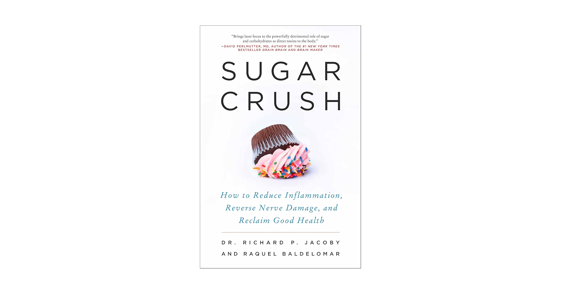 Sugar Crush: How to Reduce Inflammation, Reverse Nerve Damage, and Reclaim Good Health