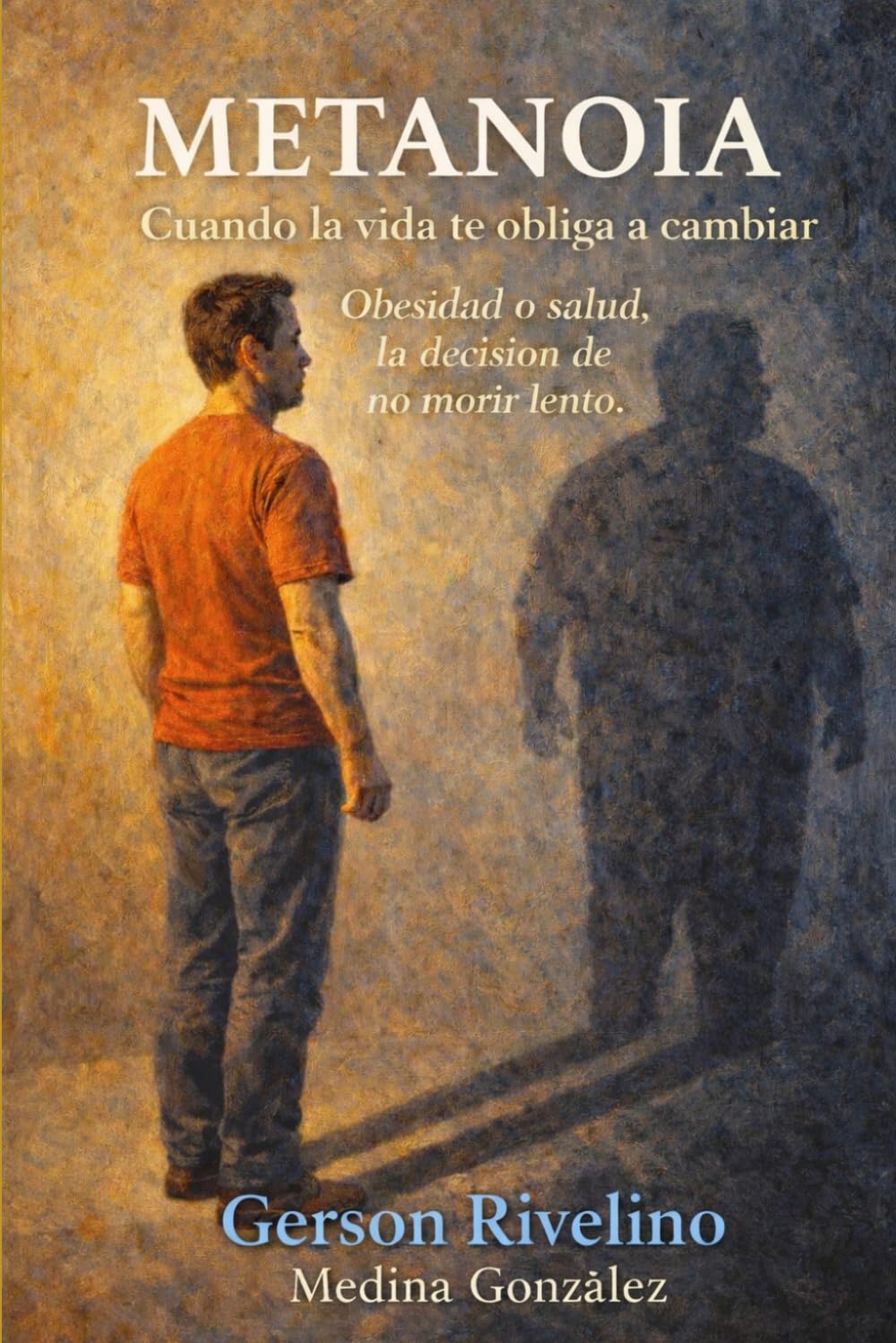 Metanoia: Cuando la vida te obliga a cambiar. Obesidad o salud, la decisión de morir lento