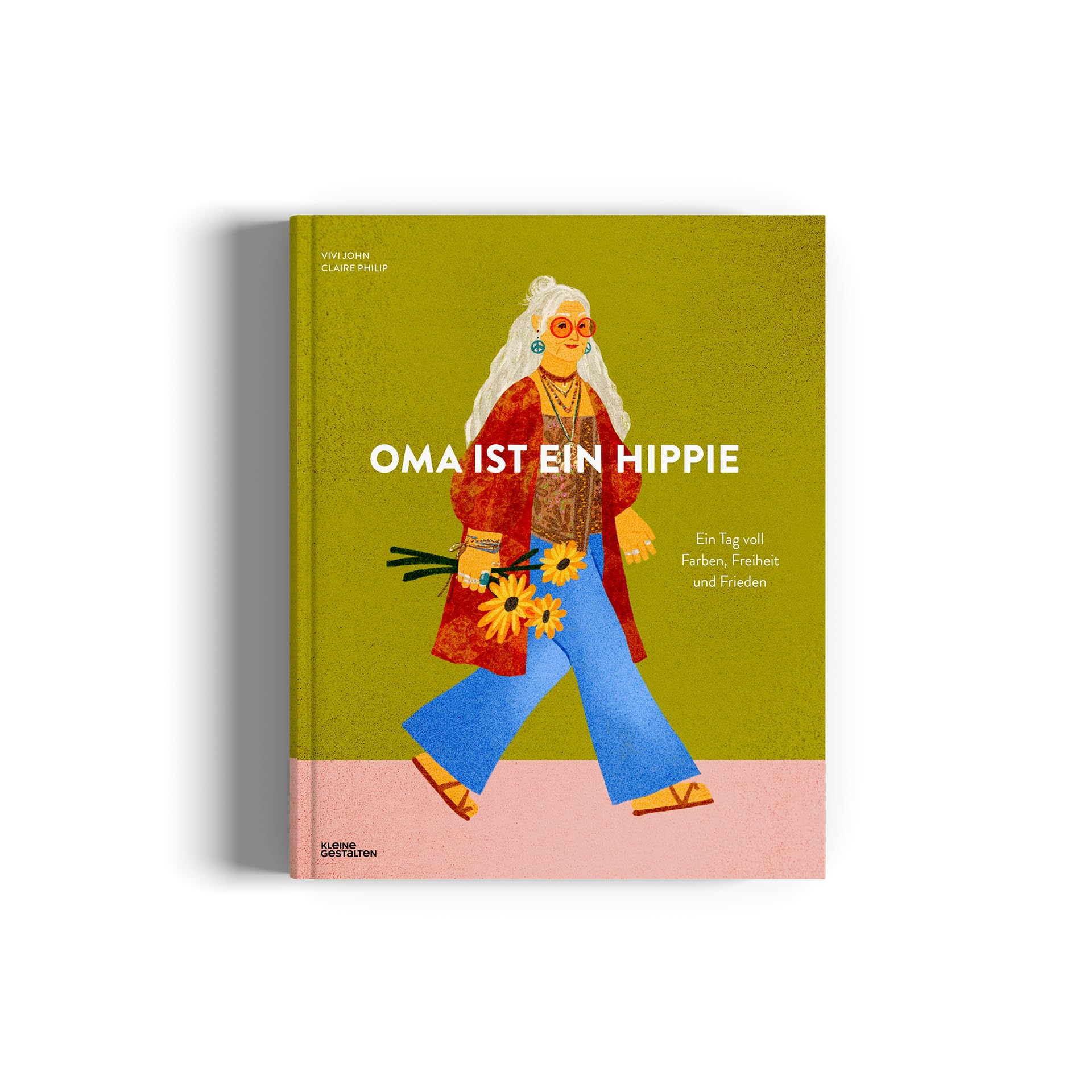 Oma ist ein Hippie: Ein Tag voll Farben, Freiheit und Frieden