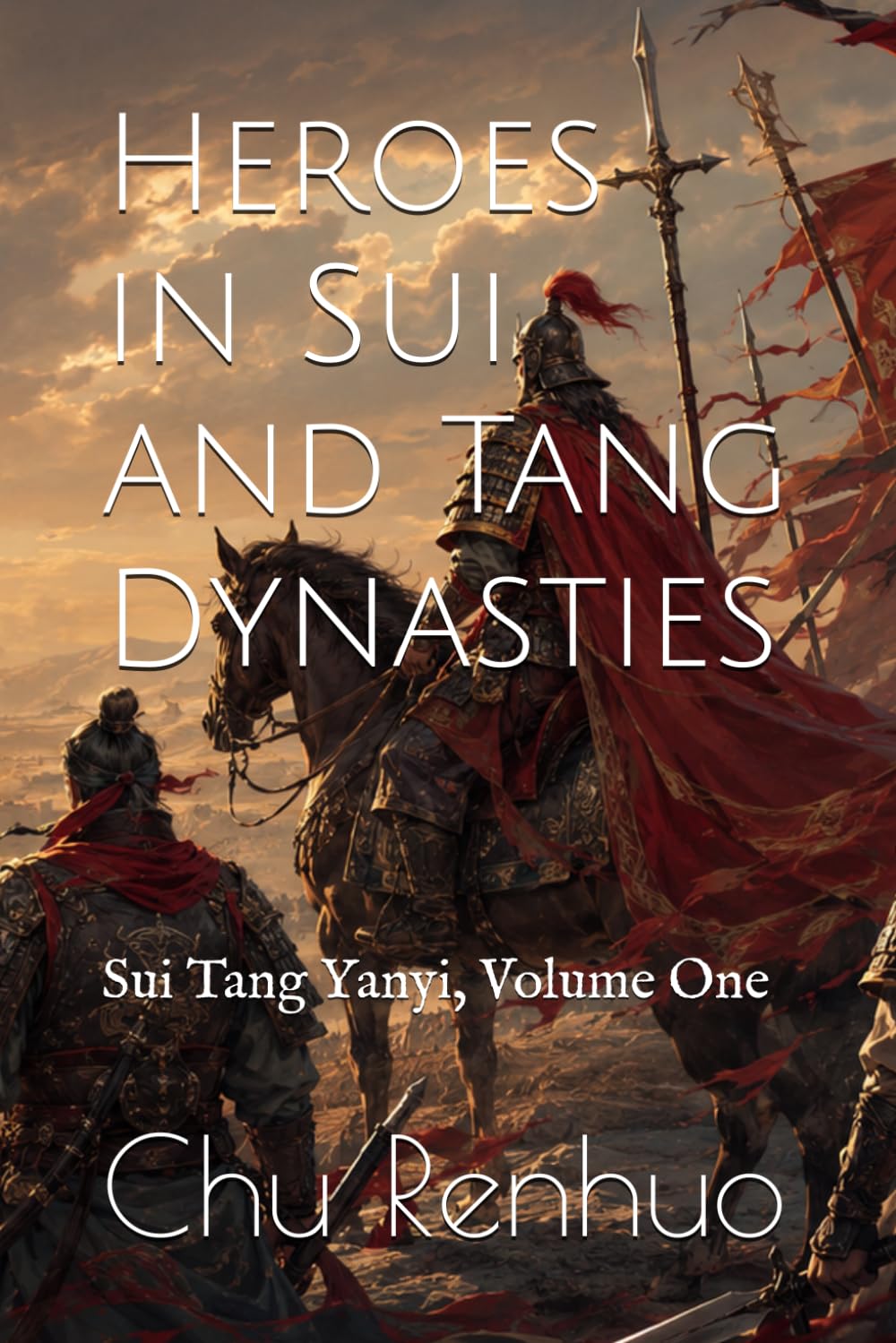 Heroes in Sui and Tang Dynasties: Sui Tang Yanyi, Volume One