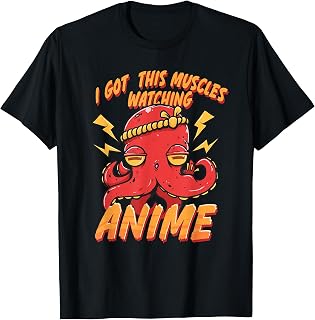 I Got this Muscles Watching Anime Octopus Otaku Anime Lover T-Shirt