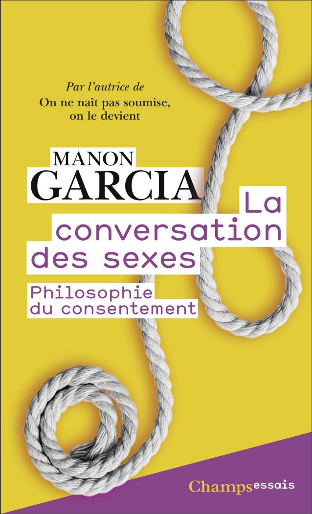 La Conversation des sexes: Philosophie du consentement