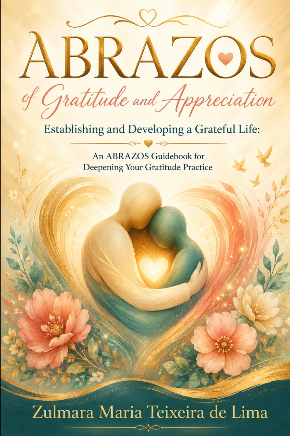 ABRAZOS of Gratitude and Appreciation: Establishing and Developing a Grateful Life