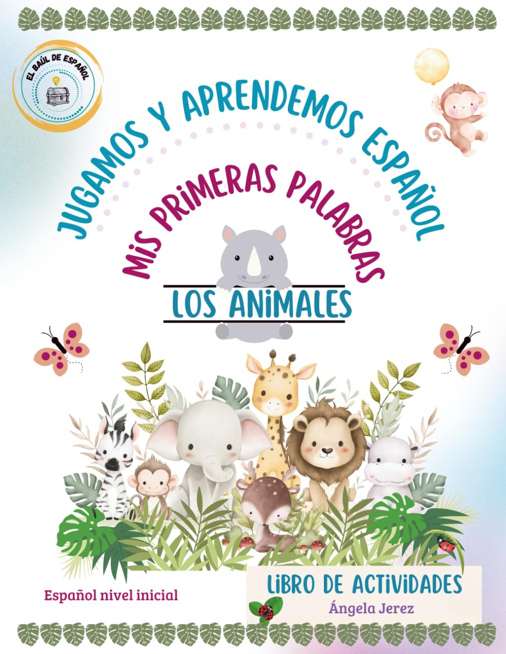 Jugamos y aprendemos español: Mis primeras palabras: Los animales