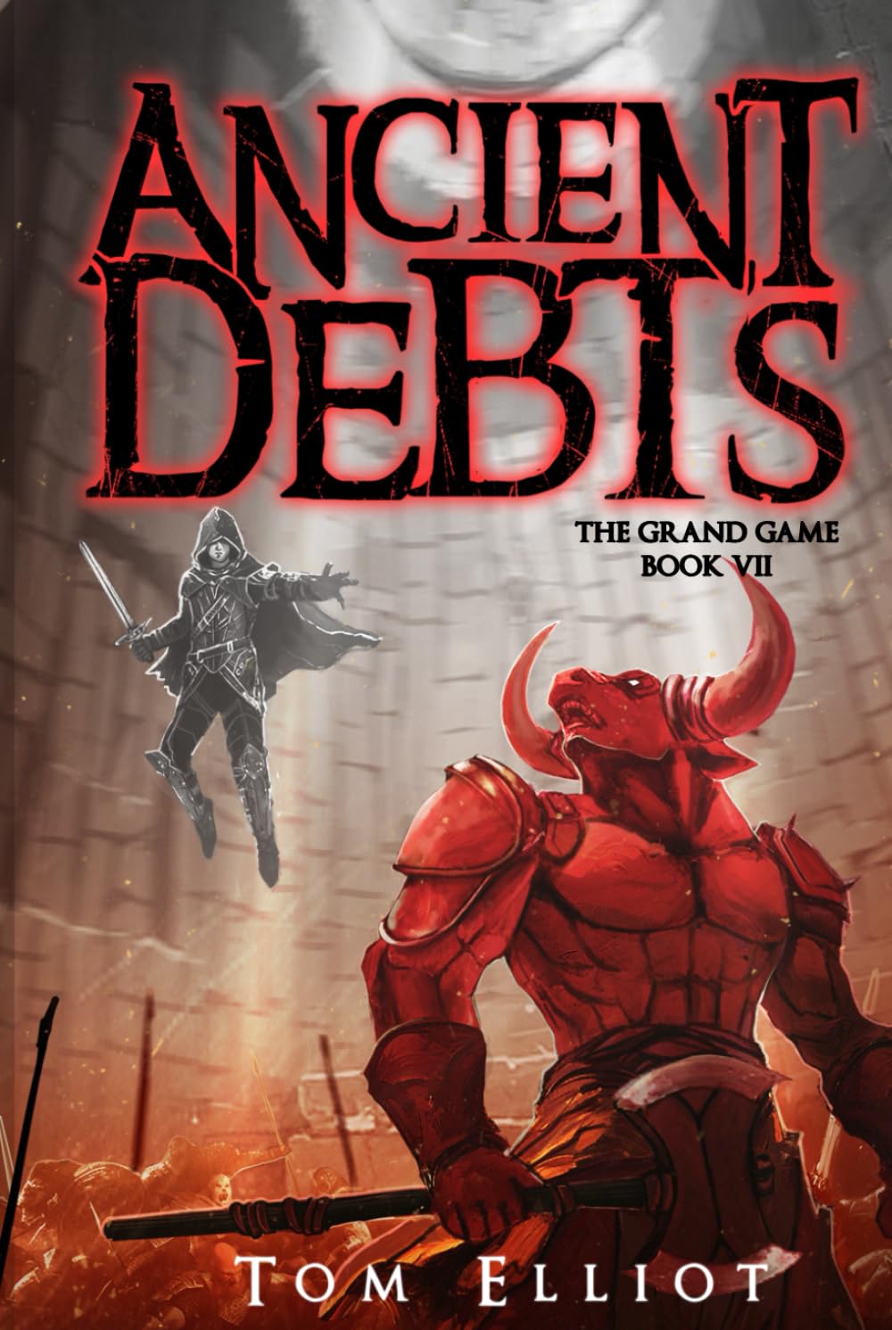 Ancient Debts, The Grand Game, Book 7: A Dark Fantasy LitRPG Adventure