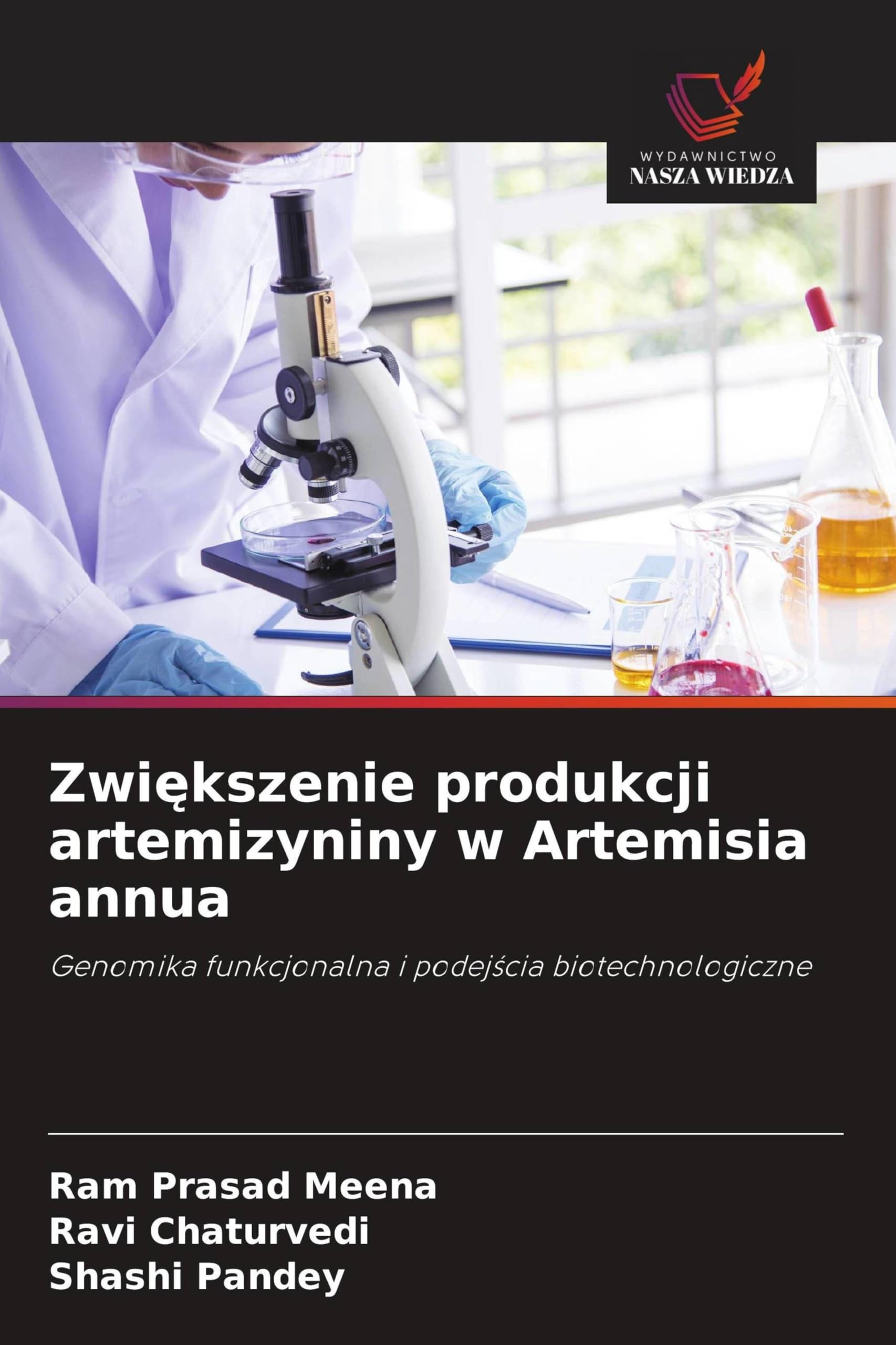Zwiększenie produkcji artemizyniny w Artemisia annua: Genomika funkcjonalna i podej¿cia biotechnologiczne