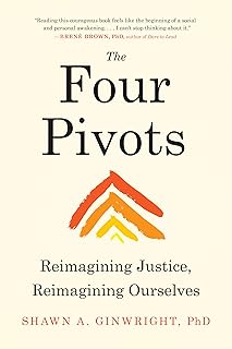 The Four Pivots: Reimagining Justice, Reimagining Ourselves