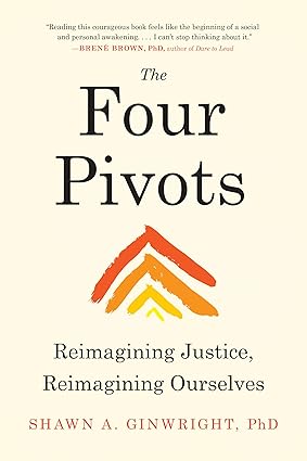 The Four Pivots: Reimagining Justice, Reimagining Ourselves