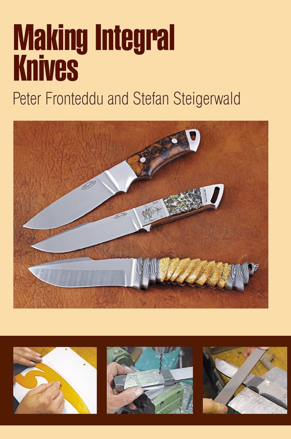 Making Integral Knives      Spiral-bound – Illustrated, March 15, 2012