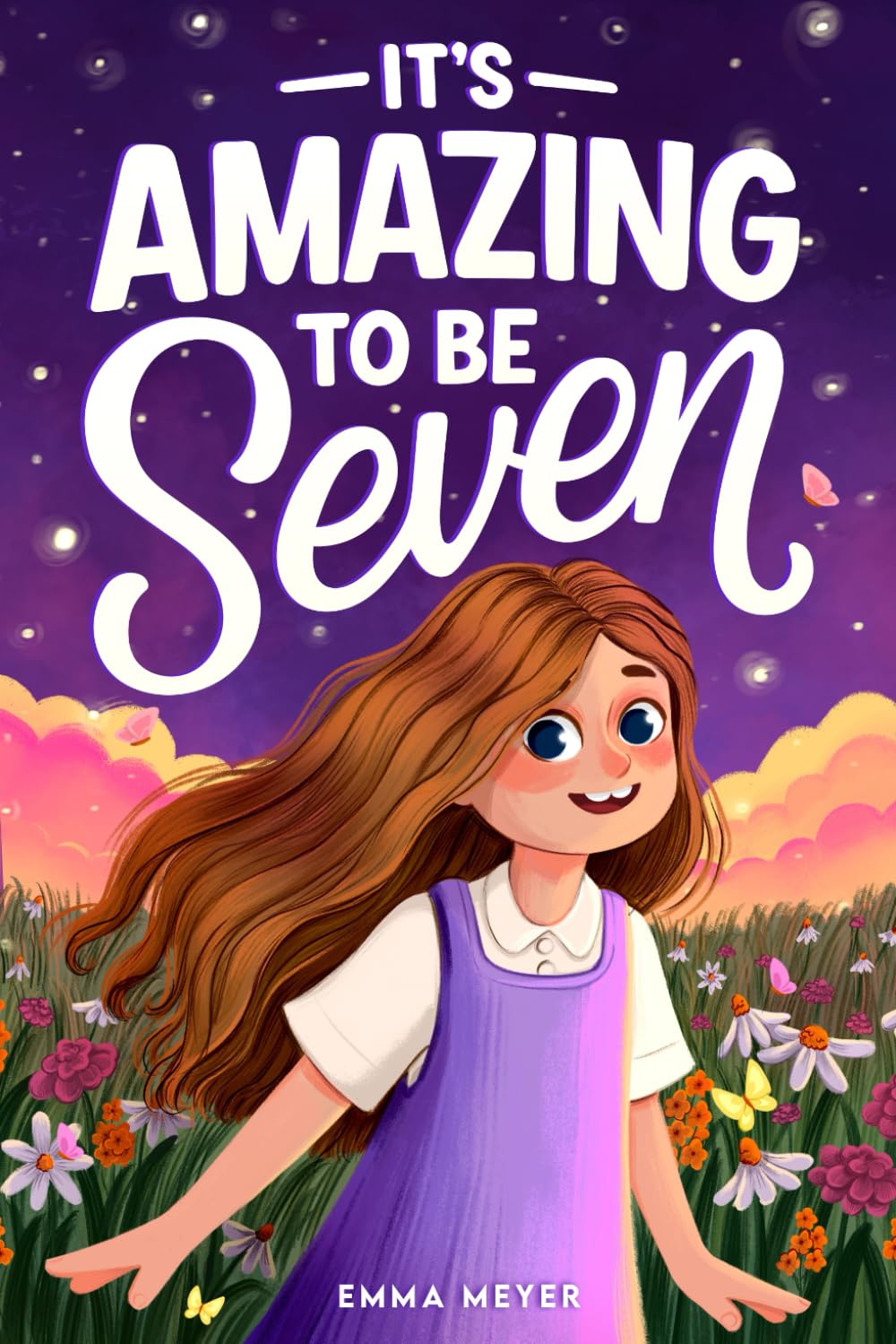 It's Amazing To Be Seven: An Inspiring Beginner Chapter Book for 7-Year-Old Girls about Self-Confidence, Friendship, and Inner Strength