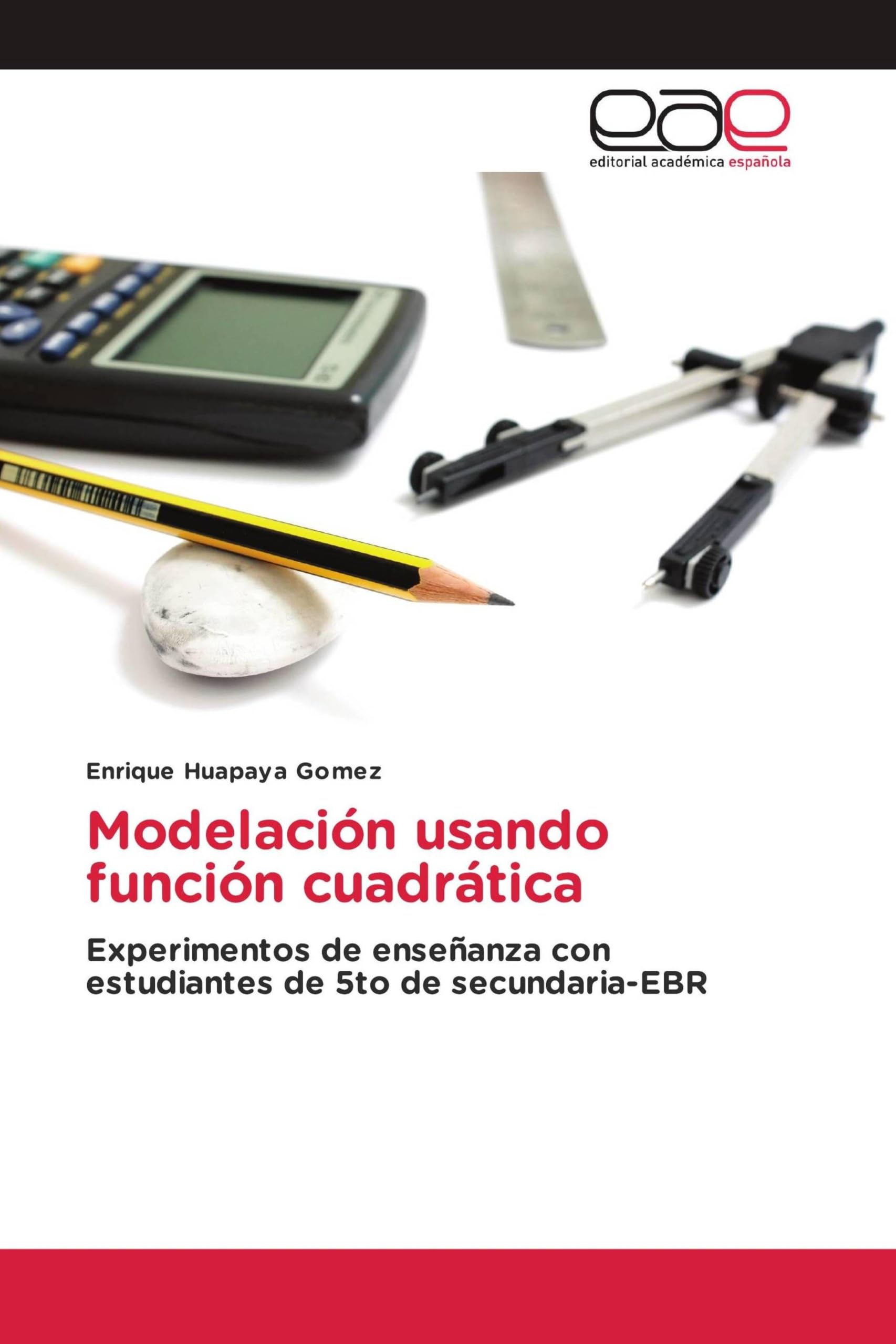 Modelación usando función cuadrática: Experimentos de enseñanza con estudiantes de 5to de secundaria-EBR