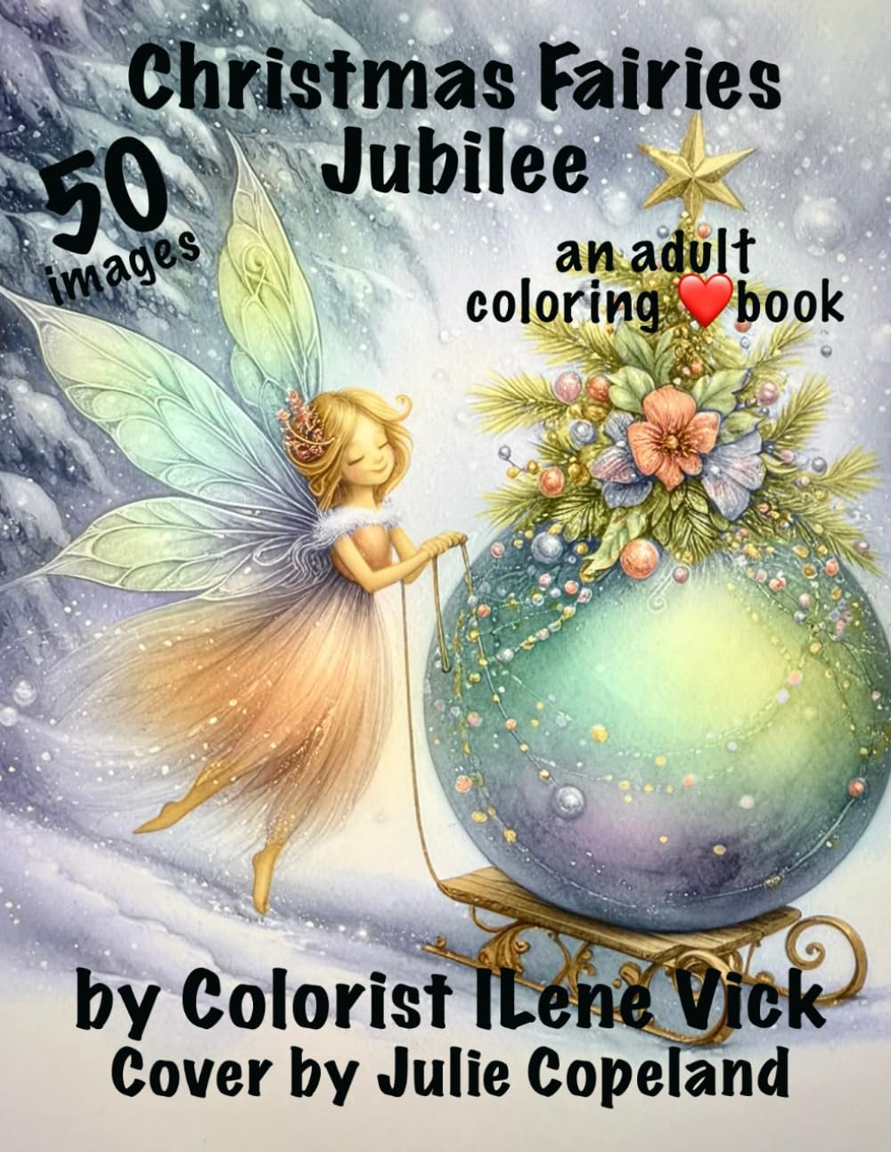 Christmas Fairies Jubilee: Book #175 Of My Jubilee Adult Coloring Book Series ~ Grayscale