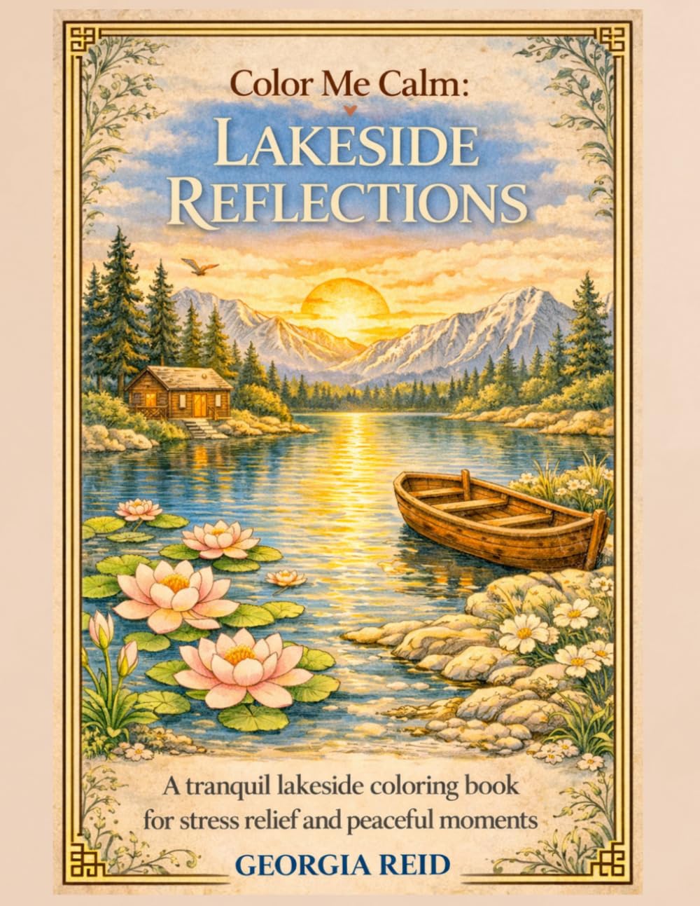 Color Me Calm: Lakeside Reflections: A Tranquil Lakeside Coloring Book for Stress Relief and Peaceful Moments
