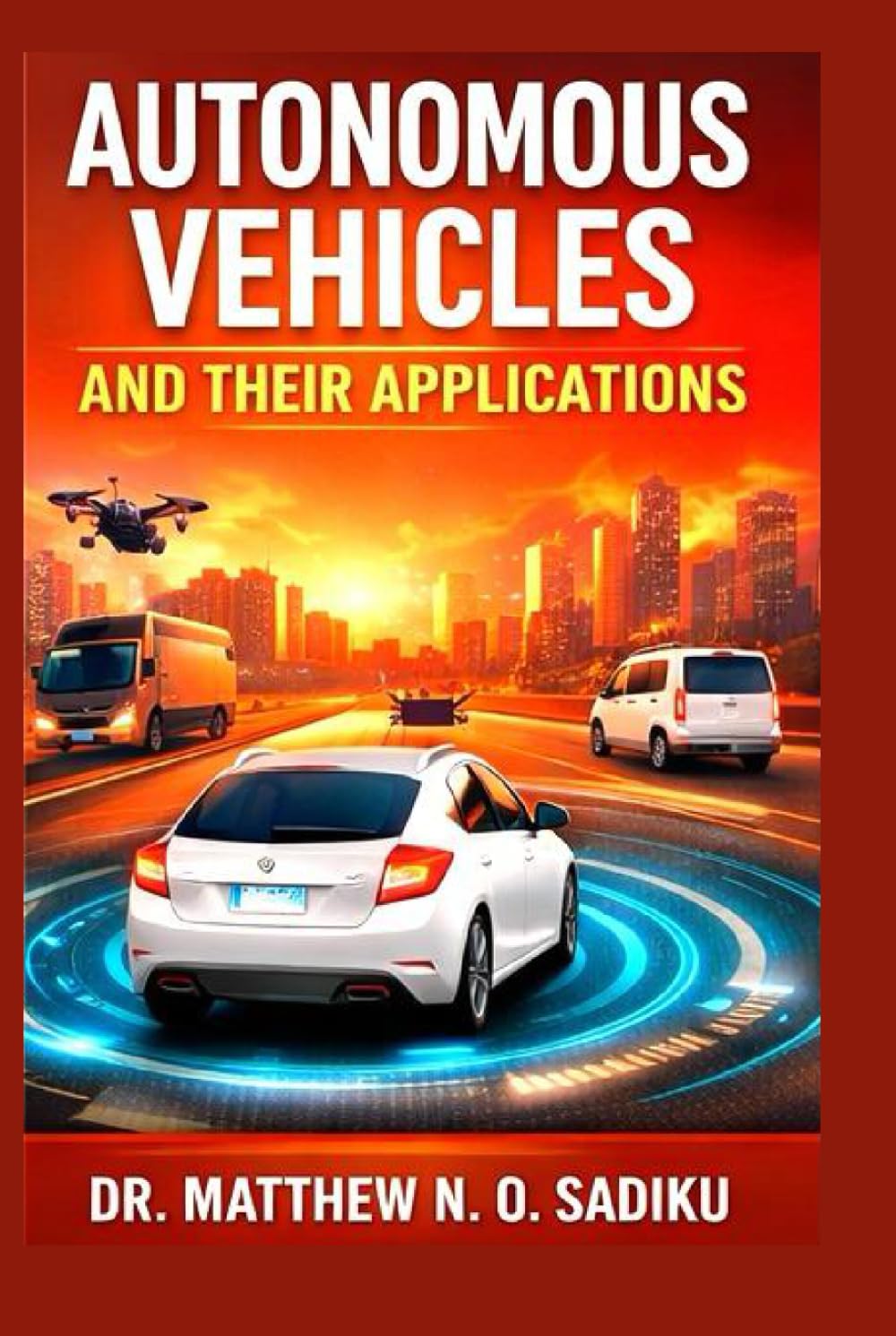 Autonomous Vehicles and Their Applications