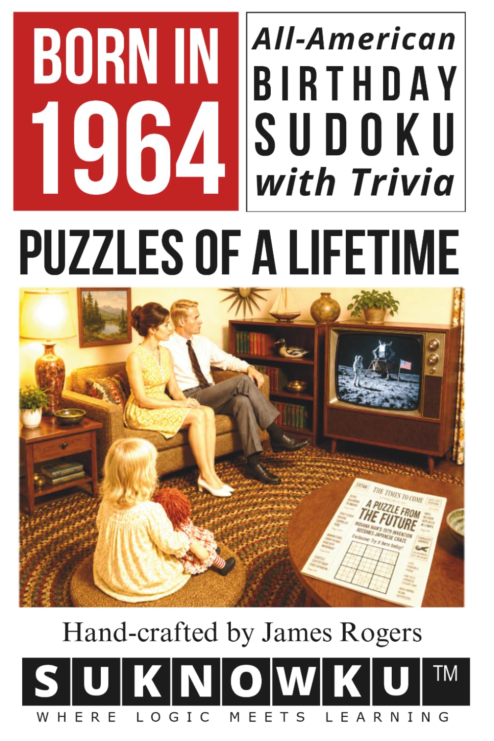 Born in 1964: All-American Birthday Sudoku with Trivia - Puzzles of a Lifetime
