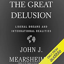 The Great Delusion: Liberal Dreams and International Realities
